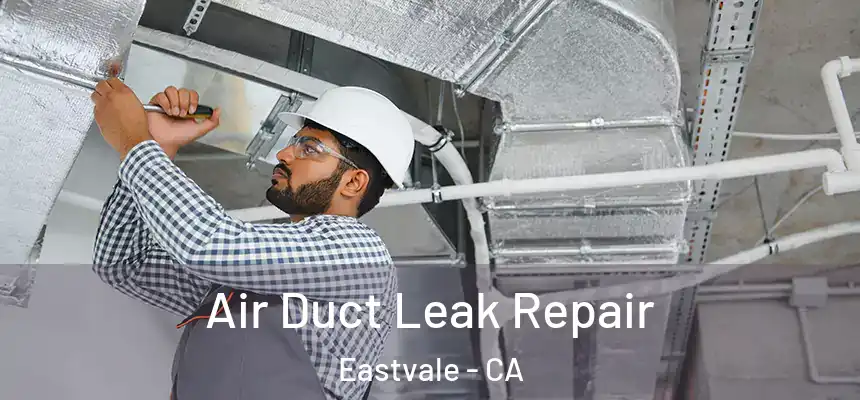  Air Duct Leak Repair Eastvale - CA