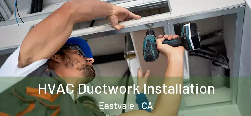  HVAC Ductwork Installation Eastvale - CA